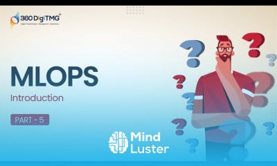 Learn Introduction To MLOps | Part 5 | 360DigiTMG - Mind Luster