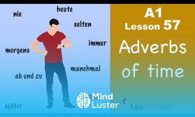 Learn A1 Lesson 57 | Zeitadverbien | Adverbs Of Time | Learn German ...