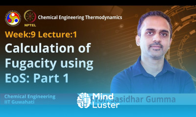 Learn Lec 26 Calculation of Fugacity using EoS Part 1 - Mind Luster