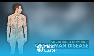 Learn Castleman Disease What You Need To Know Mind Luster