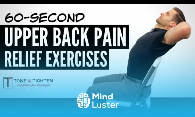 Learn 4 Exercises To Relieve Upper Back Pain in 60 Seconds - Mind Luster