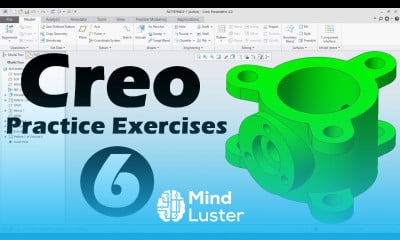 Learn Creo Part Modelling Tutorial Creo Practice Exercises 6 - Mind Luster