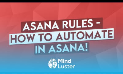 Learn How to Use Asana Rules Automation in Asana Tutorial - Mind Luster