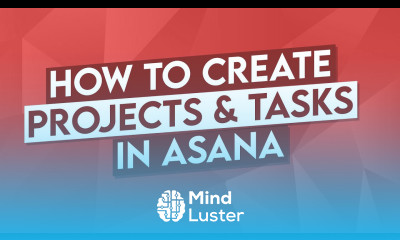 Learn How to Create Projects and Tasks in Asana Tutorial - Mind Luster