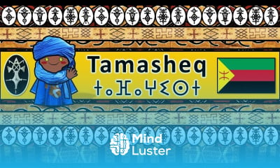 Learn TAMASHEQ TUAREG PEOPLE CULTURE LANGUAGE - Mind Luster