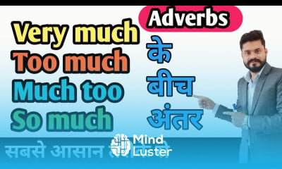 Learn ADVERBS Very much Too much Much too So much Uses of Too much Much ...