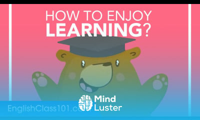 Learn How to Enjoy Learning English - Mind Luster